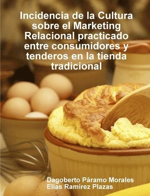 Incidencia de la Cultura sobre el Marketing Relacional practicado entre consumidores y tenderos en la tienda tradicional 1