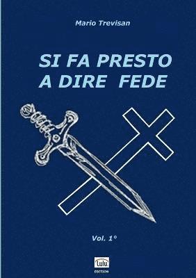 SI FA PRESTO A DIRE FEDE - Vol. 1 1