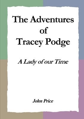 bokomslag Adventures of Tracey Podge: A Lady of our Time