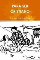 J L Vázquez Borau - Para Ser Cristiano, Häftad. Tillgänglighet: Lägg i varukorg
