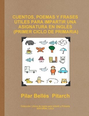 Cuentos, Poemas Y Frases Utiles Para Impartir UNA Asignatura En Ingles (Primer Ciclo De Primaria) 1