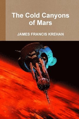 James Krehan, JAMES KREHAN - Cold Canyons of Mars, Häftad