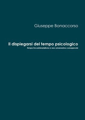 Giuseppe Bonaccorso - Dispiegarsi Del Tempo Psicologico, Häftad
