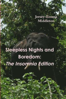 bokomslag Sleepless Nights and Boredom: The Insomnia Edition