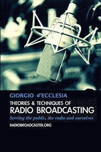 bokomslag Theories and Techniques of Radio Broadcasting