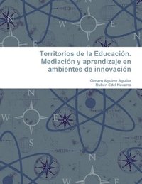 bokomslag Territorios de la Educacion. Mediacion y aprendizaje en ambientes de innovacion