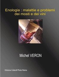 bokomslag Enologia : malattie e problemi dei mosti e dei vini