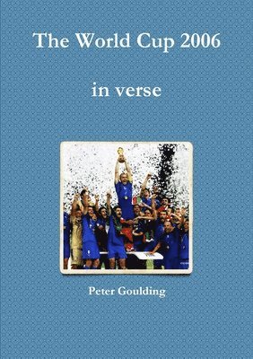 Peter Goulding - World Cup 2006 in verse, Häftad