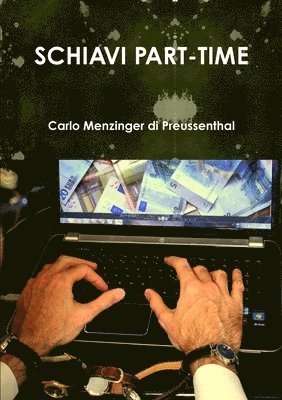 Carlo Menzinger di Preussenthal, Carlo Menzinger Di Preussenthal - Schiavi part-time, Häftad