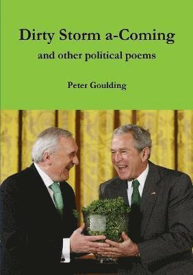 Dirty Storm a-Coming and other political poems 1