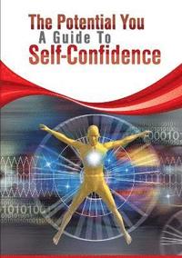 bokomslag The Potential You-A Guide To Self Confidence