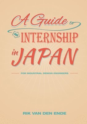 bokomslag Guide to an Internship in Japan for Industrial Design Engineers