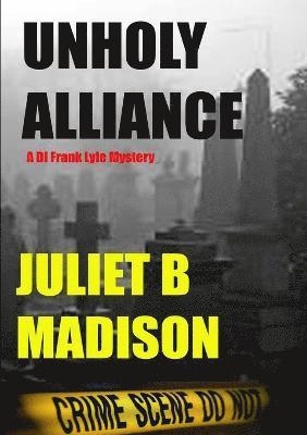 bokomslag Unholy Alliance (A DI Frank Lyle Mystery)