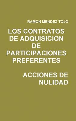 RAMON MENDEZ TOJO, Ramon Mendez Tojo - Contratos De Adquisicion De Participaciones Preferentes. Acciones De Nulidad, Inbunden
