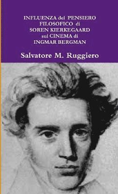 bokomslag INFLUENZA del PENSIERO FILOSOFICO di SOREN KIERKEGAARD sul CINEMA di INGMAR BERGMAN