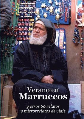 Varios Autores - Verano en Marruecos y otros 60 relatos y microrrelatos de viaje, Häftad