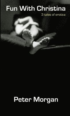 Peter Morgan - Fun With Christina, Häftad
