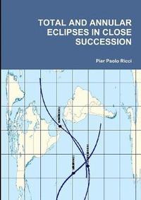 bokomslag Total and Annular Eclipses in Close Succession