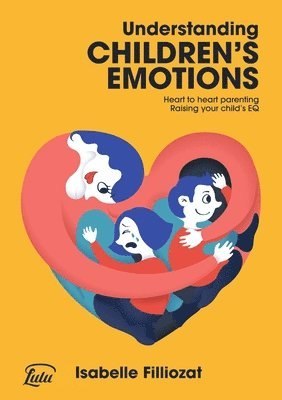 Isabelle Filliozat - Understanding Children's Emotions, Häftad