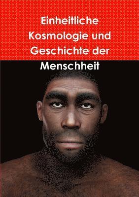 Einheitliche Kosmologie und Geschichte der Menschheit 1