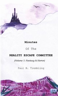bokomslag Minutes of the Reality Escape Committee
