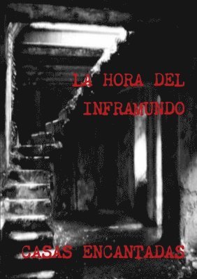 Hora Del Inframundo Casas Encantadas