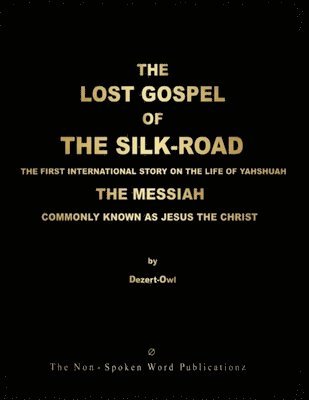 bokomslag The LOST GOSPEL of The SILK-ROAD [Colour Format]