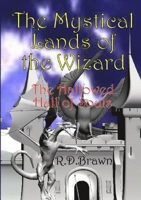 The Mystical Lands of the Wizard: The Hallowed Hall of Souls 1