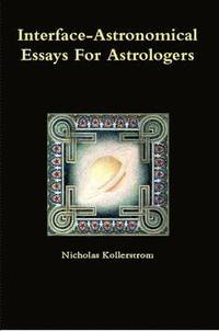 bokomslag Interface-Astronomical Essays for Astrologers.