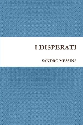 I Disperati 1