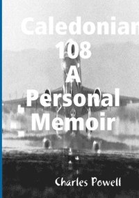 bokomslag Caledonian 108 A Personal Memoir