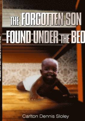 THE Forgotten Son Found Under the Bed 1