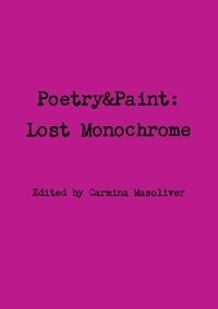 bokomslag Poetry&Paint: Lost Monochrome