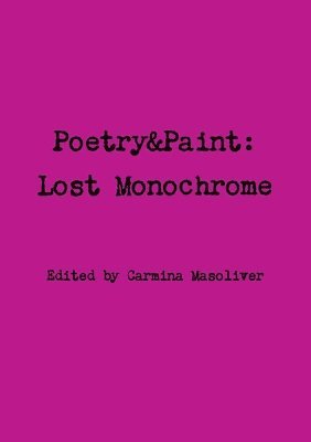 Poetry&Paint: Lost Monochrome 1
