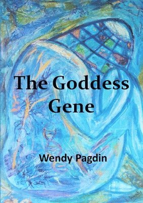 Wendy Pagdin - Goddess Gene, Häftad