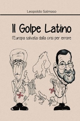 Il Golpe Latino: l'Europa salvata dalla crisi per errore 1