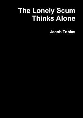 bokomslag Lonely Scum Thinks Alone