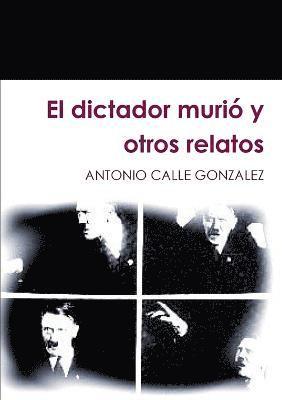 Dictador Murio y Otros Relatos
