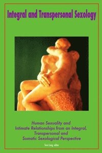 bokomslag Integral and Transpersonal Sexology