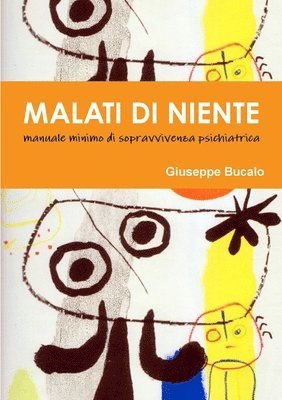 bokomslag Malati di Niente. Manuale minimo di sopravvivenza psichiatrica