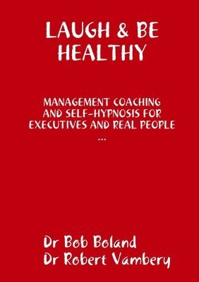 Bob Boland, Robert Vambery, Dr Bob Boland, Dr Robert Vambery - Laugh & Be Healthy, Häftad