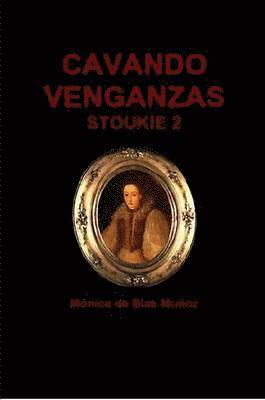 Cavando venganzas (Stoukie 2) 1