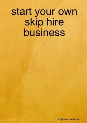 bokomslag Start Your Own Skip Hire Business