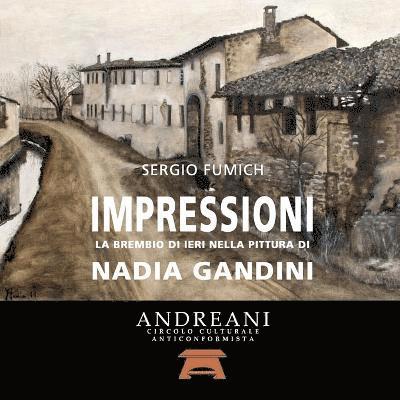 Sergio Fumich - Impressioni. La Brembio di ieri nella pittura di Nadia Gandini, Häftad