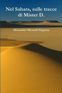 bokomslag Nel Sahara, sulle tracce di Mister D.