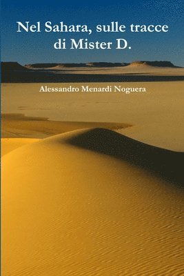 bokomslag Nel Sahara, sulle tracce di Mister D.