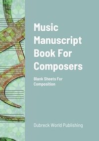 bokomslag Music Manuscript Book For Composers