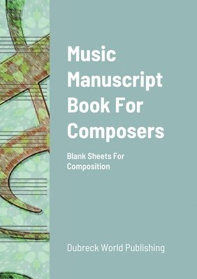 bokomslag Music Manuscript Book For Composers