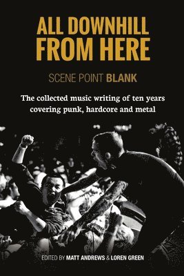 Matt Andrews, Loren Green - All Downhill From Here: Scene Point Blank, Häftad