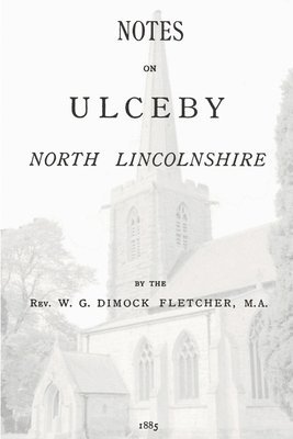 bokomslag Notes on Ulceby, North Lincolnshire